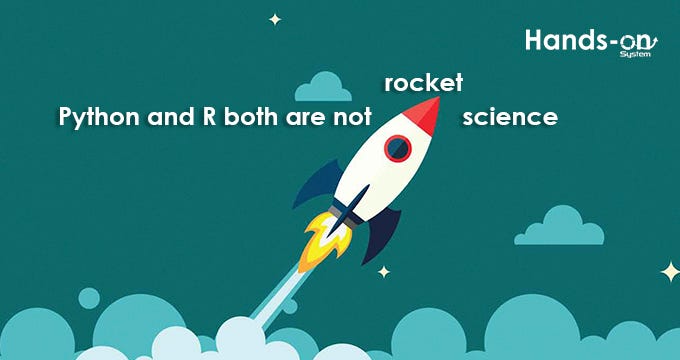 Python or R both are not rocket science | by Hands-On System | Medium