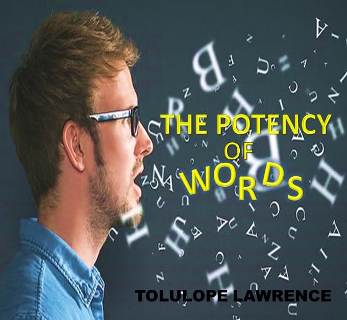 THE POTENCY OF WORDS. Do you know that words are the conduit… by