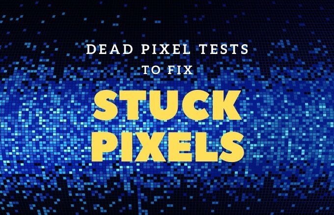 Dead pixels test and fix. Pixel fix.