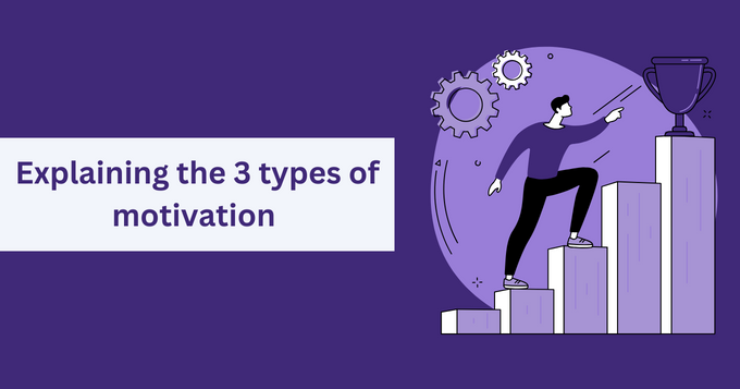 explaining-the-3-types-of-motivation-by-the-knowledge-academy-medium