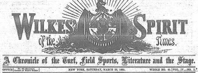 After collaborating with William T. Porter on Spirit of the Times, George Wilkes created his own weekly