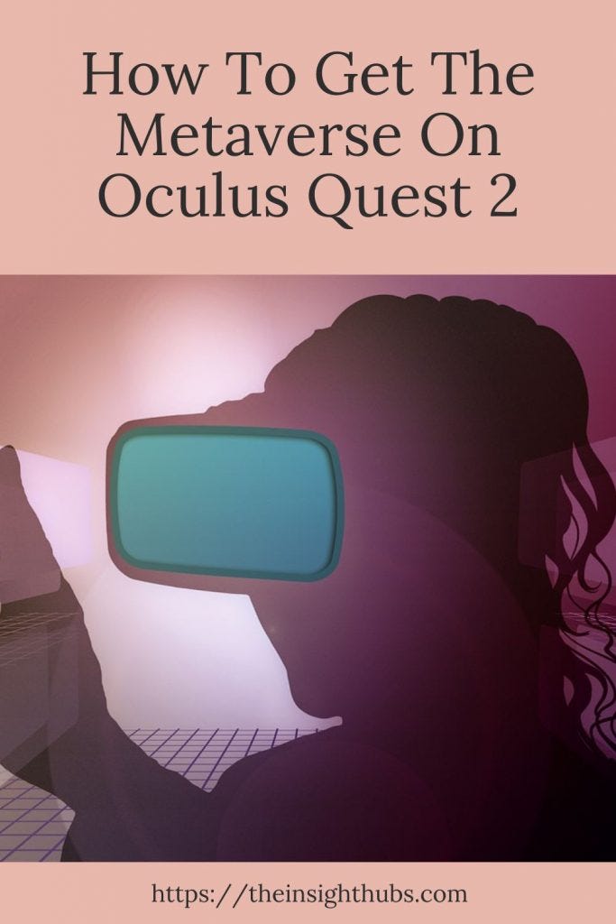 How To Get The Metaverse On Oculus Quest 2 by Narinder Sharma Medium