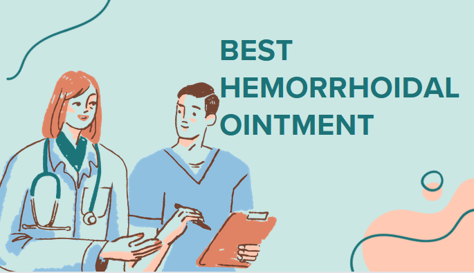 6 Best Hemorrhoidal Ointments Ever Made 