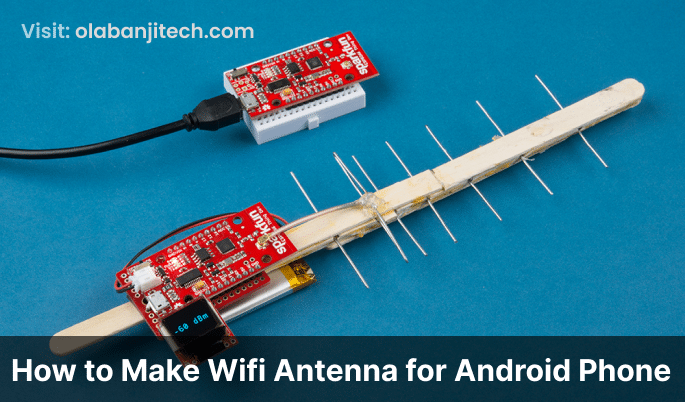 How to Make Wifi Antenna for Android Phone, by Isreal ola