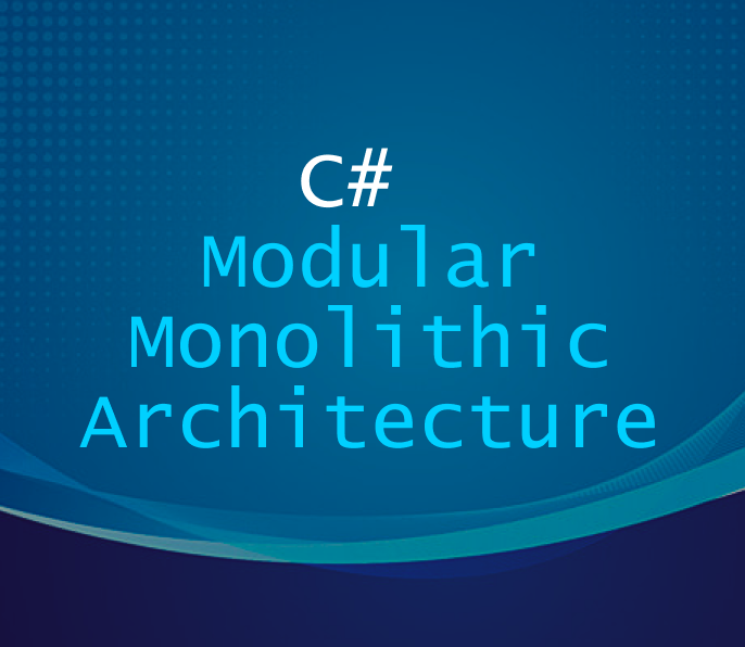 Unpacking the Modular Monolithic Architecture in C#