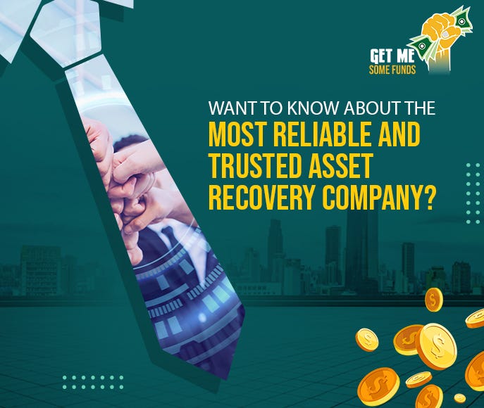 Want To Know About The Most Reliable And Trusted Asset Recovery Company