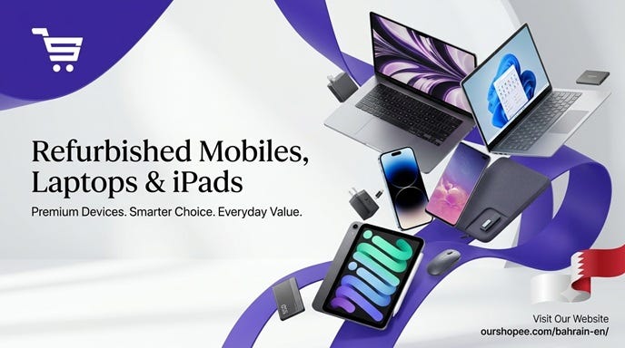 How to Get More Value from Refurbished Mobiles, Laptops & iPads in Bahrain
