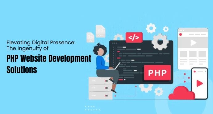 Elevating Digital Presence: The Ingenuity of PHP Website Development ...