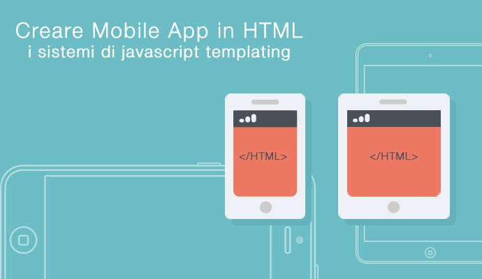 Come creare Mobile App in HTML: il sistema di javascript templating ...