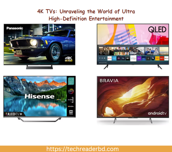 4K TVs Unraveling the World of Ultra HighDefinition Entertainment