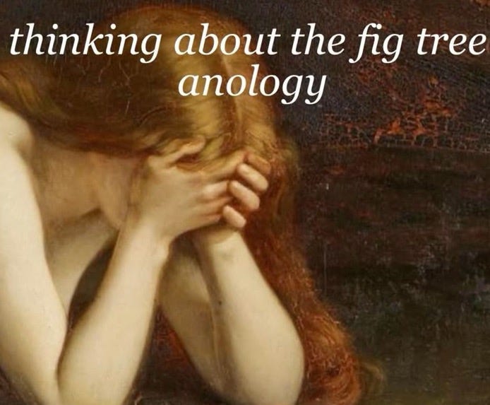 The fig tree analogy: a mind full of ideas paralysed by indecision