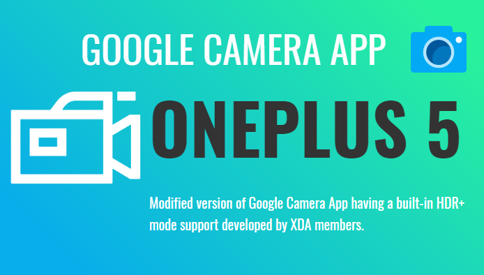 Google Camera App for OnePlus 5 with working HDR+ (Modified) | by Saeed  Ashif Ahmed | Medium
