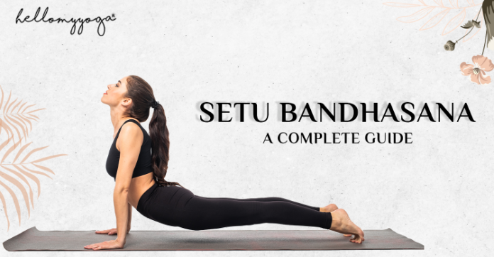 Setu Bandhasana: Meaning, Benefits, How to Do And More, by Sanjhanasolanki
