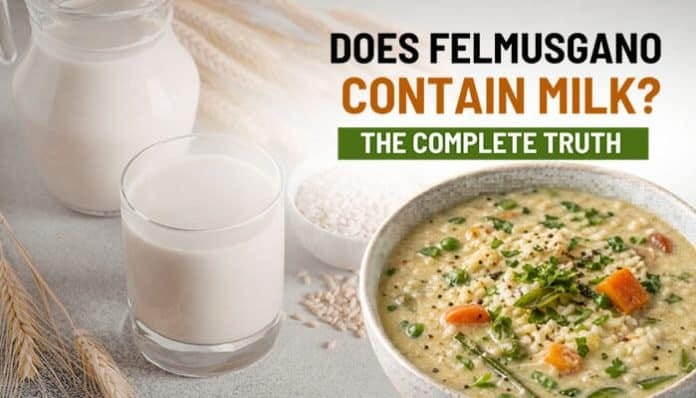 Does Felmusgano Contain Milk? Everything You Need to Know Before Eating It