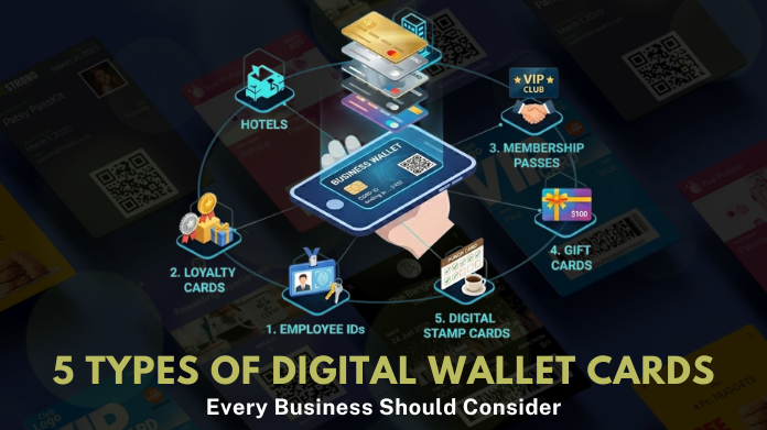 5 Types of Digital Wallet Cards Every Business Should Consider