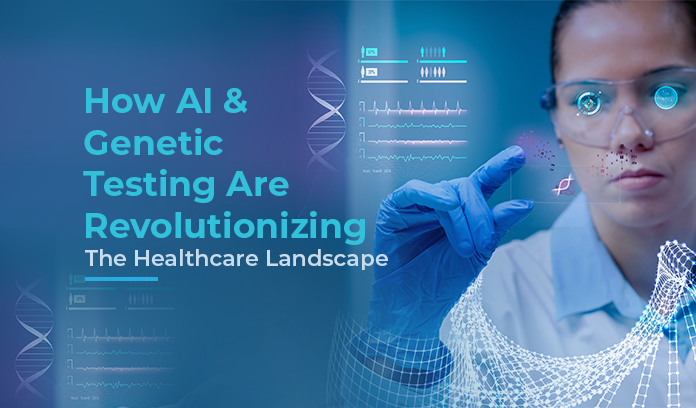 The Future Of Healthcare: Harnessing AI And Genetic Testing | By Health ...