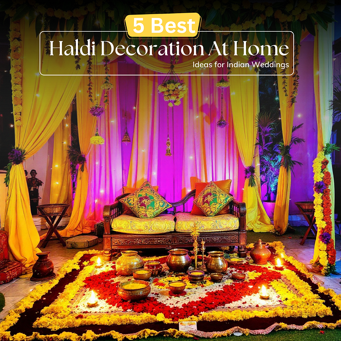 Beautiful & Easy Haldi Decoration Ideas at Home for Indian Weddings