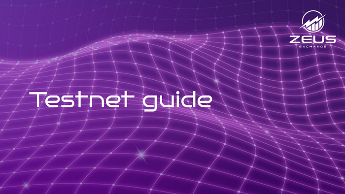How to Use the ZEUS Exchange Testnet: A Comprehensive Guide