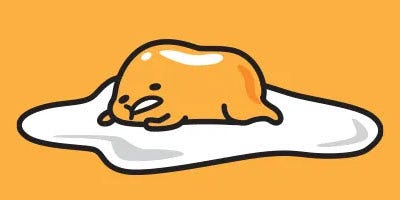 Gudetama: a personified yellow egg yolk laying on top of the egg white.