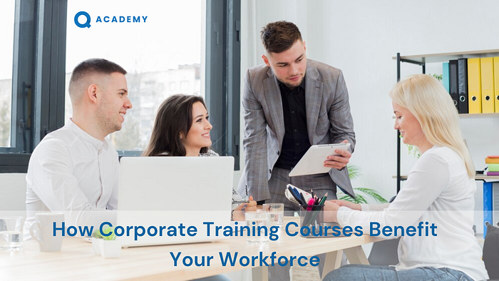 Boosting Productivity: How Corporate Training Courses Benefit Your Workforce