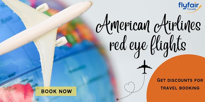 American Airlines red eye flights