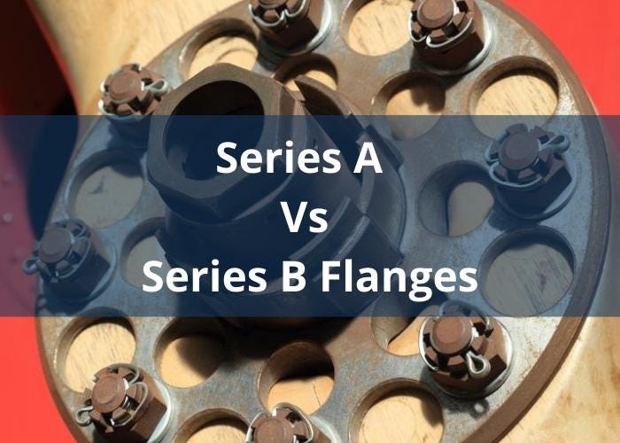 What’s the Difference Between Series A and Series B Flanges? by Texas