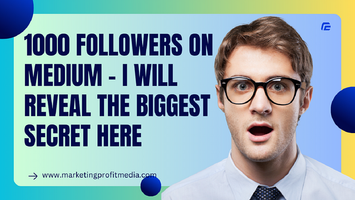 1000 Followers On Medium — I Will Reveal The Biggest Secret Here