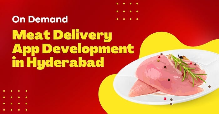 Meat delivery app development in Hyderabad in 2024,ColourMoon Technologies Pvt Ltd,