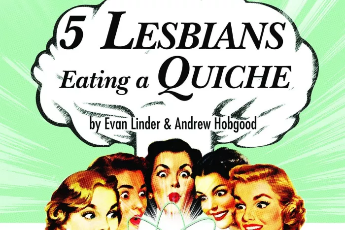 5 Lesbians Eating A Quiche Review By Yoyo Productions Medium