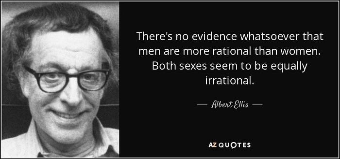 A black and white photo of a man in glasses beside the quote, “There’s no evidence whatsoever that men are more rational than women. Both sexes seem to be equally irrational.”