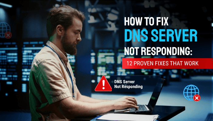 DNS Server Not Responding? 11 Proven Fixes to Restore Internet Fast in 2026