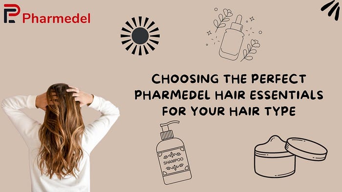 The Perfect Pharmedel Hair Essentials for Your Hair Type