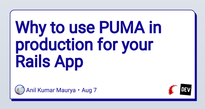 Why to use PUMA in production for your Rails App | by Anil Kumar Maurya |  Medium