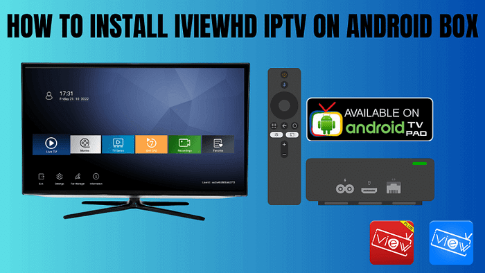Tutorial on installing IviewHD IPTV on Android box, mobile phone, Firestick, Formuler Z8, Nvidia Shield