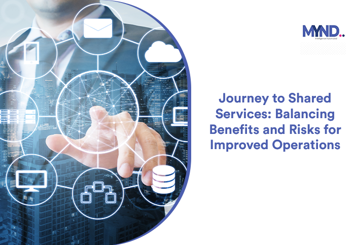 Journey To Shared Services: Balancing Benefits And Risks For Improved ...