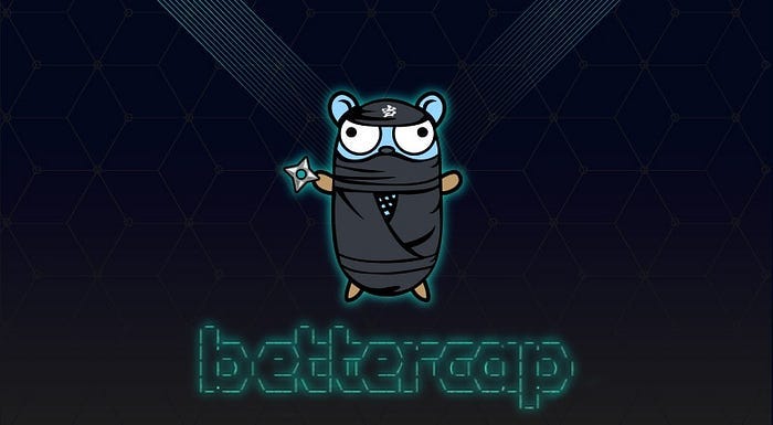 Bettercap — Network Reconnaissance and MITM Testing