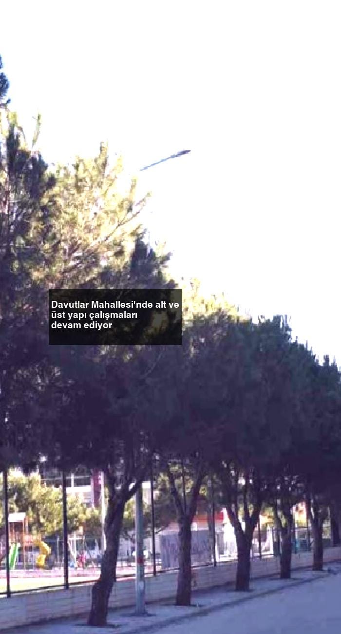 Davutlar Mahallesi’nde alt ve üst yapı çalışmaları devam ediyor