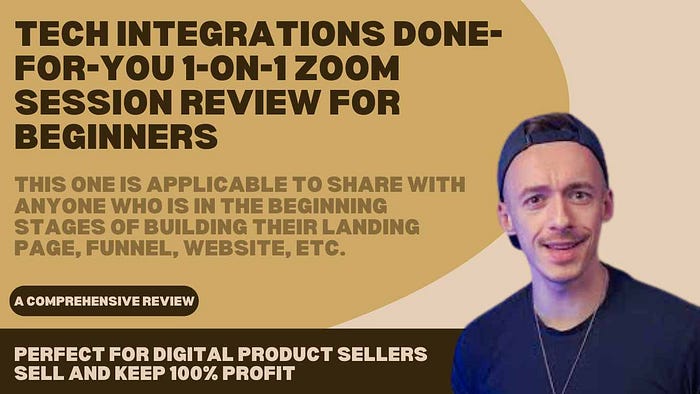 Tech Integrations Done-For-You 1-on-1 Zoom Session Review for Beginners: Perfect for Digital Product Sellers Get Expert Tech Help for Your Website, Funnel, or Landing Page — Digital Sellers Can Save Time, Resell, and Keep 100% Profit!