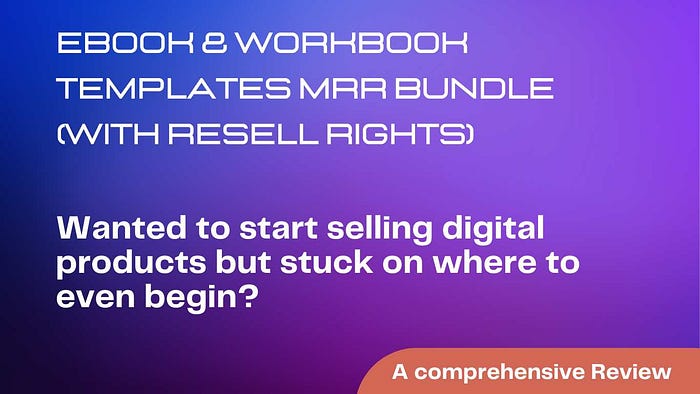 EBook & Workbook Templates MRR Bundle (With Resell Rights) Wanted to start selling digital products but stuck on where to even begin?