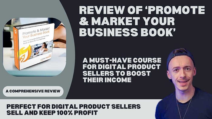 Review of ‘Promote & Market Your Business Book’ — A Must-Have Course for Digital Product Sellers to Boost Their Income Empower Your Audience with an Affordable, Ready-to-Sell Course on Book Marketing — Perfect for Digital Product Sellers to Resell and Keep 100% Profit