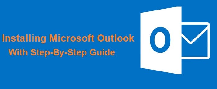 Installing Microsoft Outlook with Step-By-Step Guide | by Arya Garnet ...