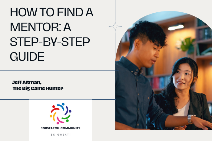 How to Find a Mentor: A Step-by-Step Guide | by Jeff Altman | Medium