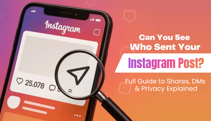 Who Shared Your Instagram Post? What You Can and Can’t See