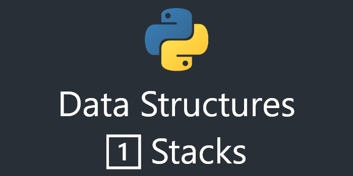 Data Structures in Python🐍 1️⃣ Stacks - Utkarsh Trehan - Medium