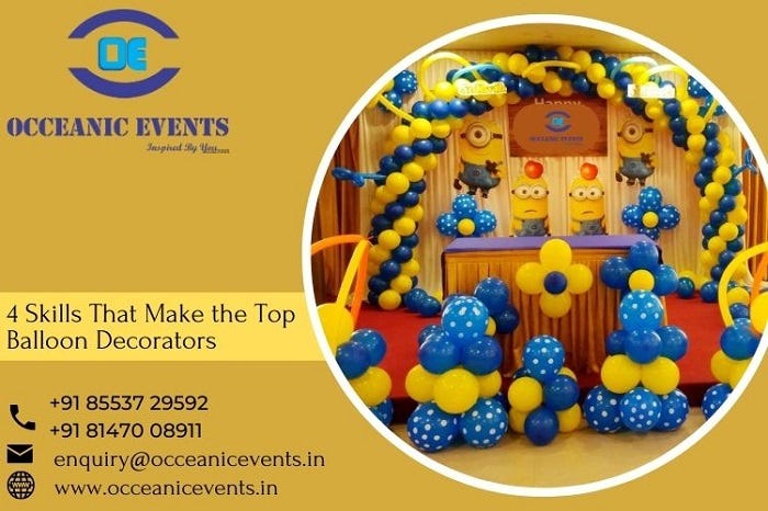 4 Skills That Make the Top Balloon Decorators - Swami Narayan - Medium