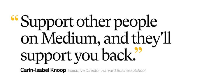 Quote graphic: Support other people on Medium, and they’ll support you back. — Carin-Isabel Knoop