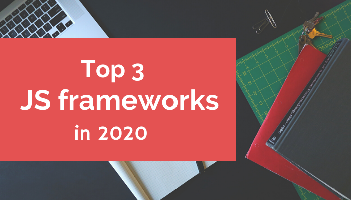Top 3 Javascript frameworks in 2020 | by Vysakh Sreenivasan | Medium