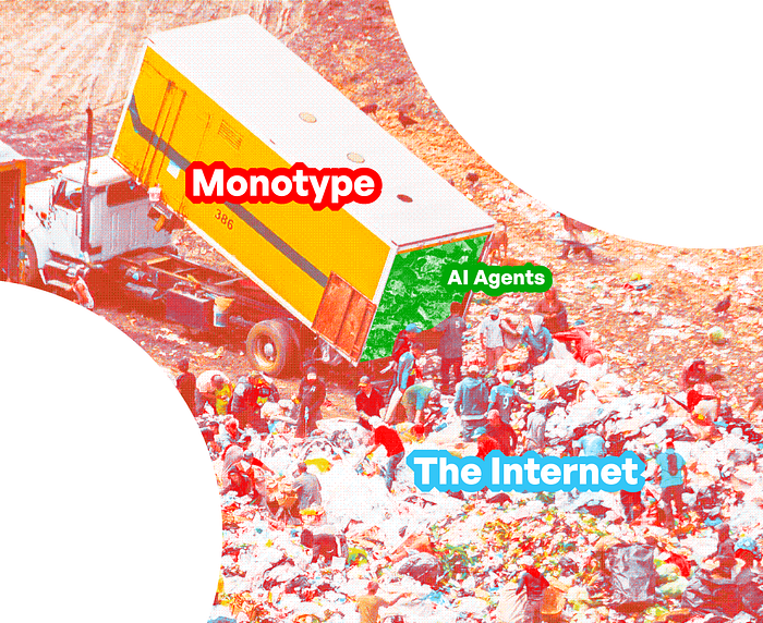 An edited image of a truck (representing Monotype) tipping garbage (representing AI agents) into a landfill (representing the internet).
