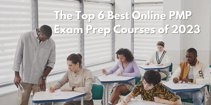 The Top 6 Best Online PMP Exam Prep Courses of 2023