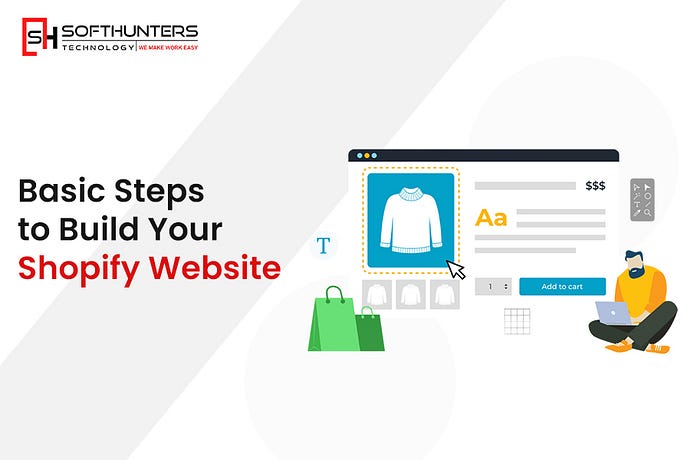 Basic Steps to Build Your Shopify Website